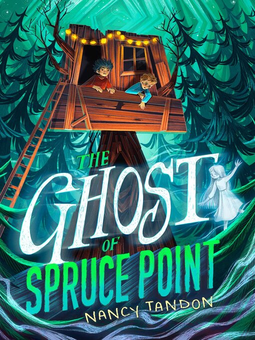 Title details for The Ghost of Spruce Point by Nancy Tandon - Available